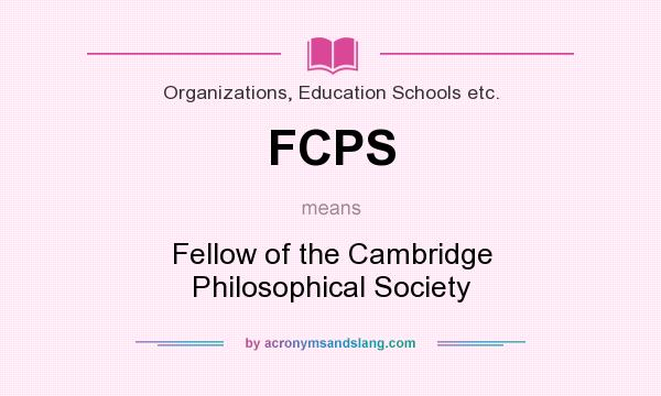 What does FCPS mean? It stands for Fellow of the Cambridge Philosophical Society