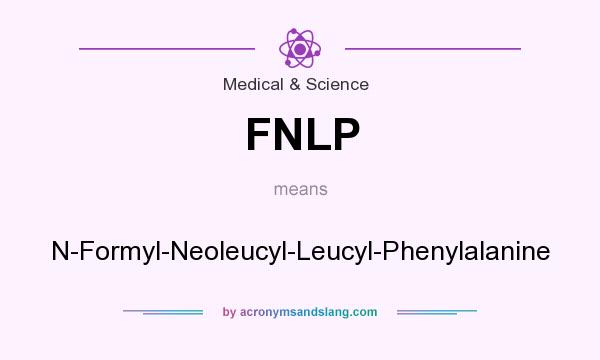 What does FNLP mean? It stands for N-Formyl-Neoleucyl-Leucyl-Phenylalanine