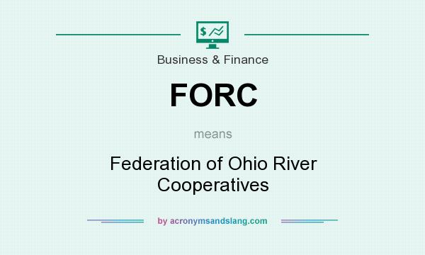 What does FORC mean? It stands for Federation of Ohio River Cooperatives