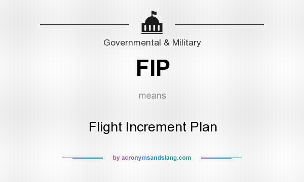 What does FIP mean? It stands for Flight Increment Plan