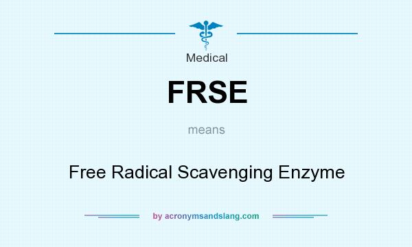 What does FRSE mean? It stands for Free Radical Scavenging Enzyme