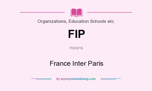 What does FIP mean? It stands for France Inter Paris