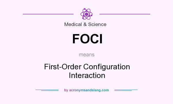 What does FOCI mean? It stands for First-Order Configuration Interaction