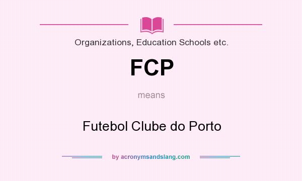 What does FCP mean? It stands for Futebol Clube do Porto