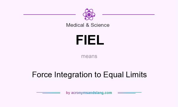 What does FIEL mean? It stands for Force Integration to Equal Limits