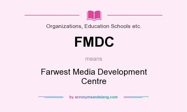 What does FMDC mean? It stands for Farwest Media Development Centre