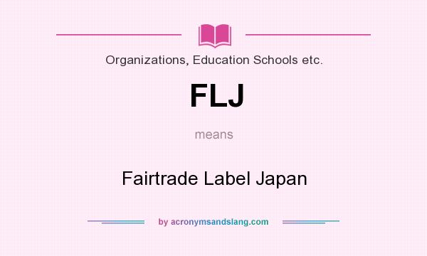 What does FLJ mean? It stands for Fairtrade Label Japan