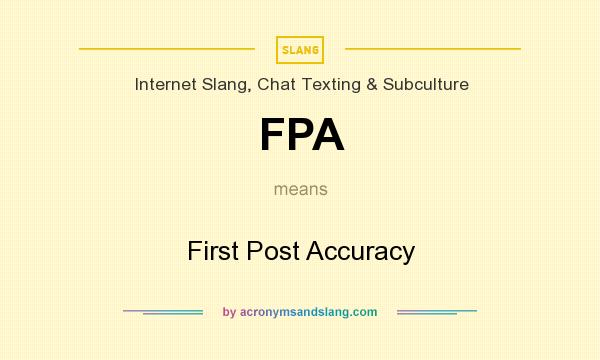What does FPA mean? It stands for First Post Accuracy