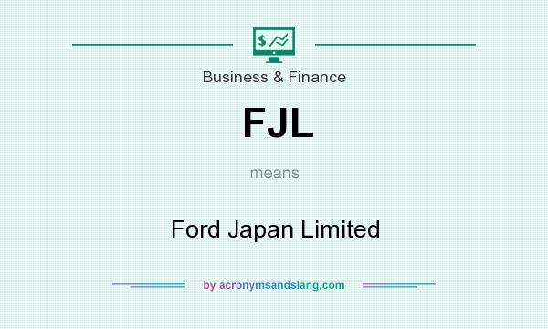 What does FJL mean? It stands for Ford Japan Limited