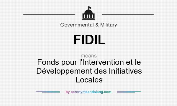 What does FIDIL mean? It stands for Fonds pour l`Intervention et le Développement des Initiatives Locales