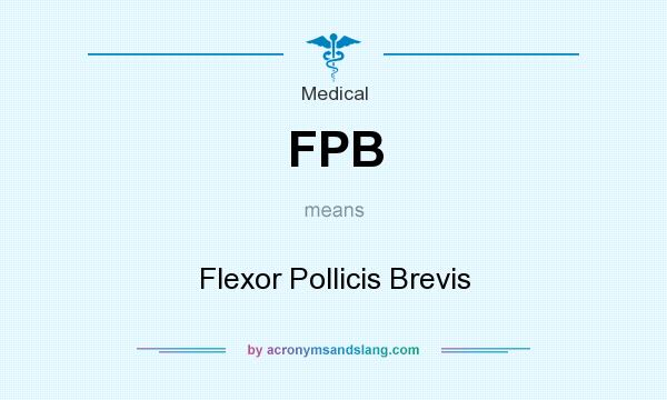What does FPB mean? It stands for Flexor Pollicis Brevis