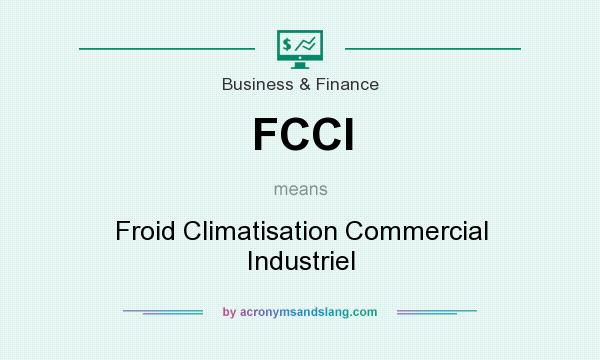 What does FCCI mean? It stands for Froid Climatisation Commercial Industriel