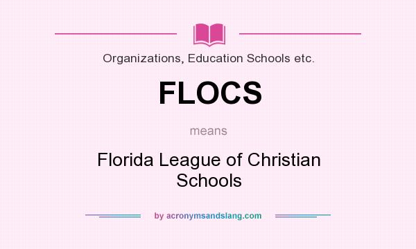 What does FLOCS mean? It stands for Florida League of Christian Schools