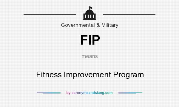 What does FIP mean? It stands for Fitness Improvement Program