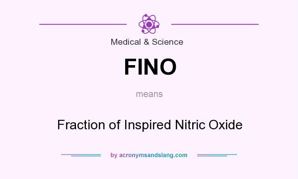 What does FINO mean? It stands for Fraction of Inspired Nitric Oxide