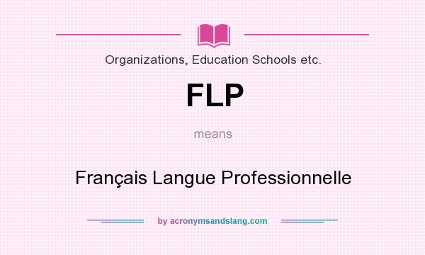 What does FLP mean? It stands for Français Langue Professionnelle