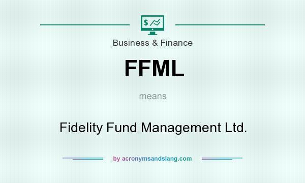 What does FFML mean? It stands for Fidelity Fund Management Ltd.