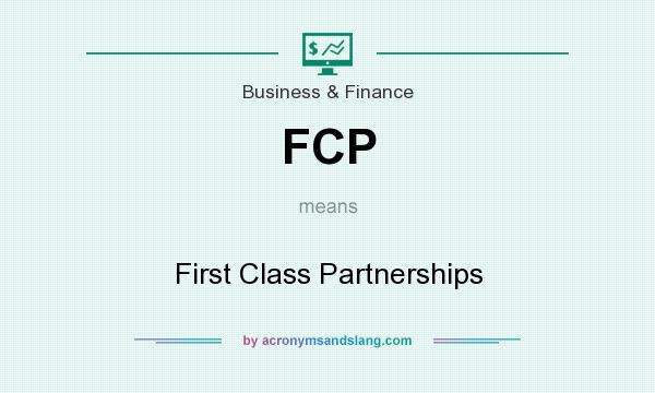 What does FCP mean? It stands for First Class Partnerships