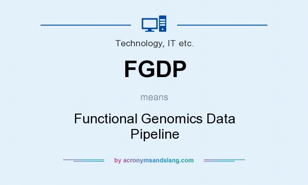 What does FGDP mean? It stands for Functional Genomics Data Pipeline