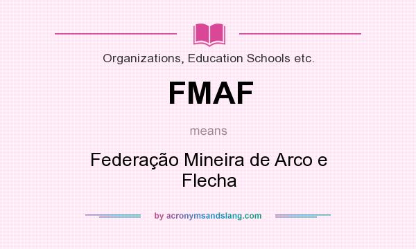 What does FMAF mean? It stands for Federação Mineira de Arco e Flecha