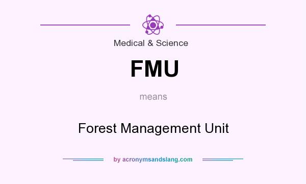 What does FMU mean? It stands for Forest Management Unit