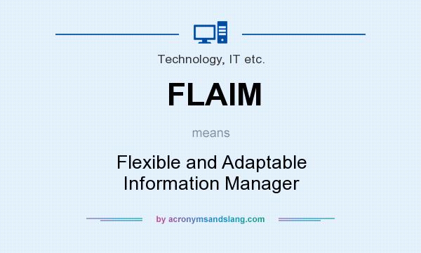 What does FLAIM mean? It stands for Flexible and Adaptable Information Manager