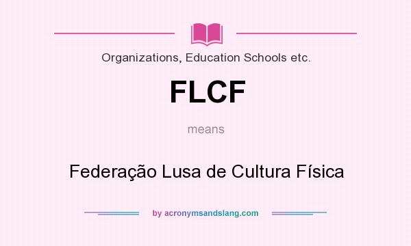What does FLCF mean? It stands for Federação Lusa de Cultura Física
