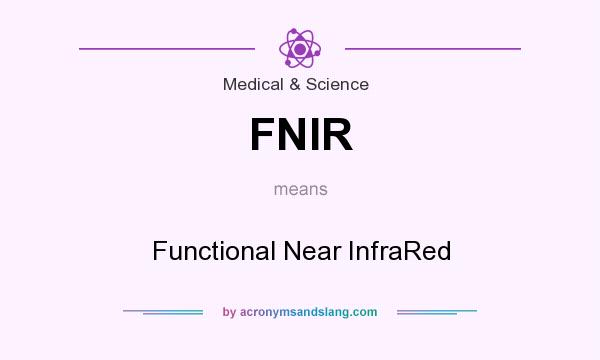 What does FNIR mean? It stands for Functional Near InfraRed