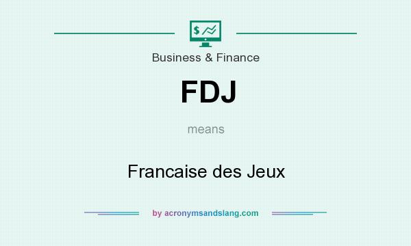 What does FDJ mean? It stands for Francaise des Jeux