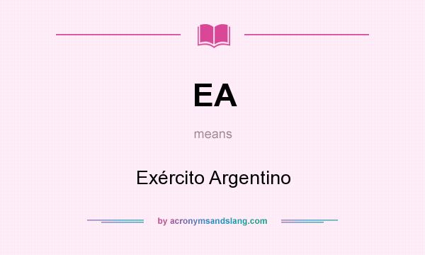 What does EA mean? It stands for Exército Argentino