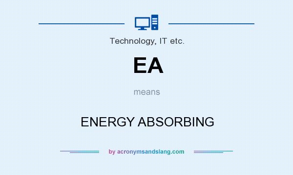 What does EA mean? It stands for ENERGY ABSORBING