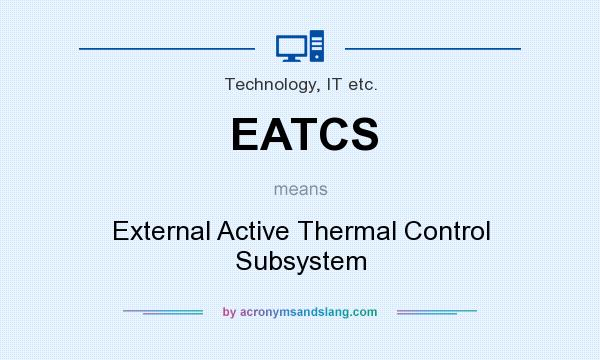 What does EATCS mean? It stands for External Active Thermal Control Subsystem