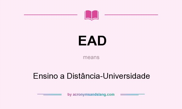 What does EAD mean? It stands for Ensino a Distância-Universidade