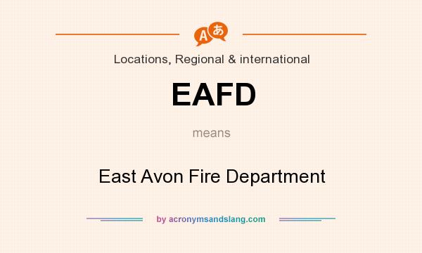 What does EAFD mean? It stands for East Avon Fire Department
