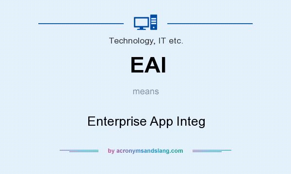 What does EAI mean? It stands for Enterprise App Integ