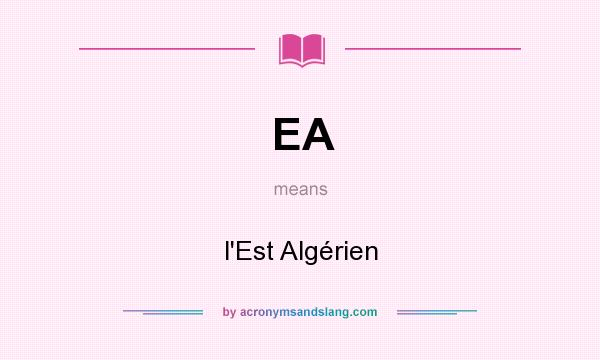 What does EA mean? It stands for l`Est Algérien