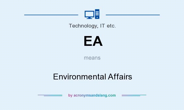 What does EA mean? It stands for Environmental Affairs