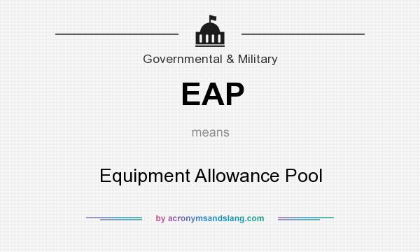 What does EAP mean? It stands for Equipment Allowance Pool