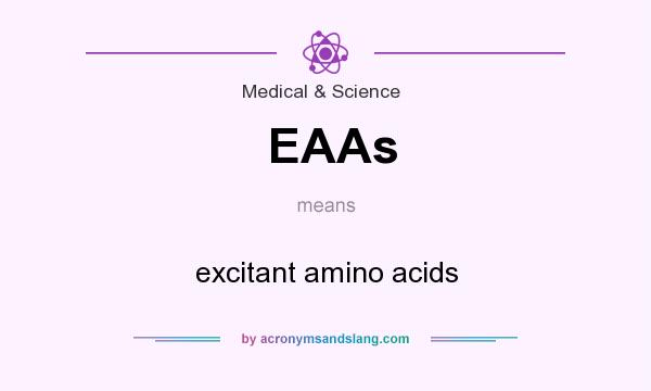 What does EAAs mean? It stands for excitant amino acids