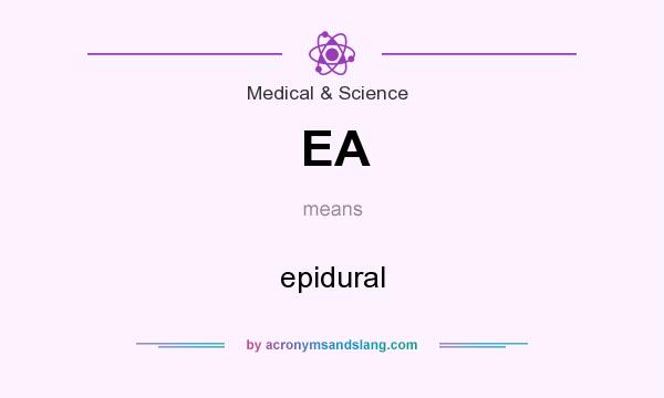 What does EA mean? It stands for epidural