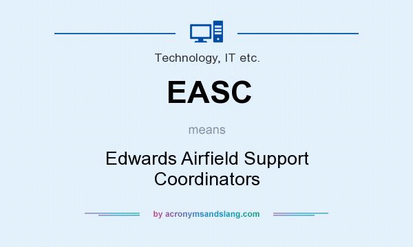 What does EASC mean? It stands for Edwards Airfield Support Coordinators