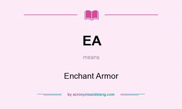 What does EA mean? It stands for Enchant Armor