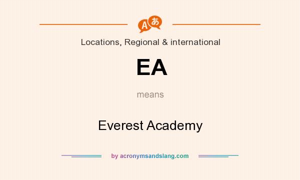 What does EA mean? It stands for Everest Academy