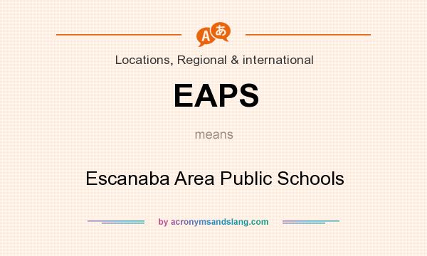 What does EAPS mean? It stands for Escanaba Area Public Schools