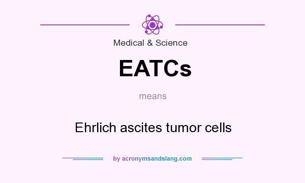 What does EATCs mean? It stands for Ehrlich ascites tumor cells