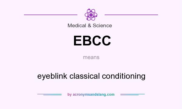 What does EBCC mean? It stands for eyeblink classical conditioning