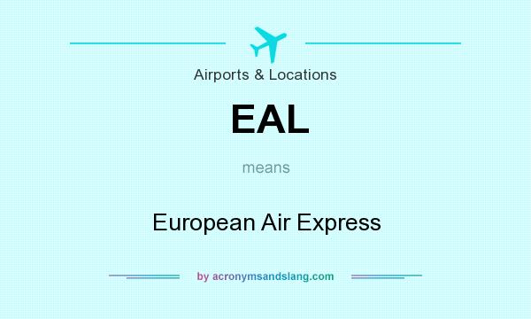 What does EAL mean? It stands for European Air Express