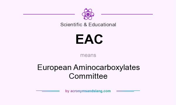 What does EAC mean? It stands for European Aminocarboxylates Committee