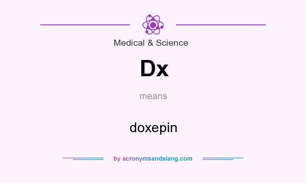 What does Dx mean? It stands for doxepin
