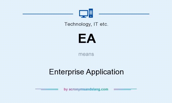 What does EA mean? It stands for Enterprise Application